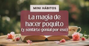 mini habitos pequeños pasos