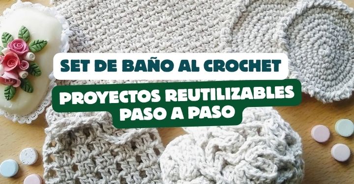 Set de baño al crochet con esponja, toalla, vincha, discos reutilizables y bolsita
